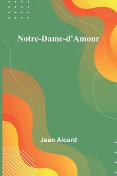 portada Notre-Dame-d'Amour (en Francés)