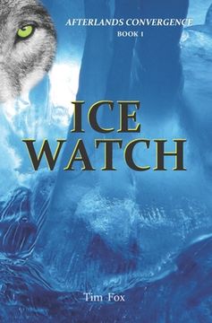 portada Ice Watch: Afterlands Convergence Book 1 (en Inglés)