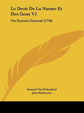 portada le droit de la nature et des gens v2: ou system general (1750) (en Inglés)