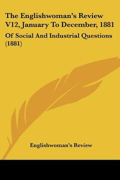 portada the englishwoman's review v12, january to december, 1881: of social and industrial questions (1881) (en Inglés)