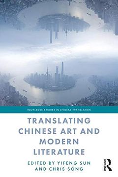 portada Translating Chinese art and Modern Literature (Routledge Studies in Chinese Translation) (en Inglés)