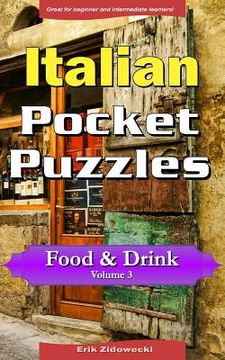 portada Italian Pocket Puzzles - Food & Drink - Volume 3: A collection of puzzles and quizzes to aid your language learning (en Italiano)