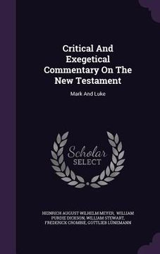 portada Critical And Exegetical Commentary On The New Testament: Mark And Luke