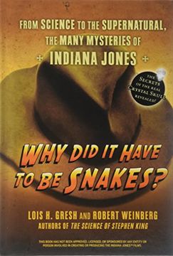 portada Why did it Have to be Snakes: From Science to the Supernatural, the Many Mysteries of Indiana Jones (in English)