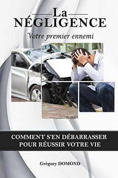 portada La Négligence, votre premier ennemi: Comment s'en débarrasser pour réussir votre vie (French Edition)