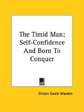 portada the timid man; self-confidence and born to conquer (en Inglés)