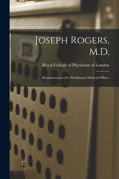 portada Joseph Rogers, M.D.: Reminiscences of a Workhouse Medical Officer (en Inglés)