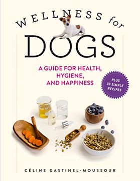 portada Wellness for Dogs: A Guide for Health, Hygiene, and Happiness
