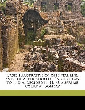 portada cases illustrative of oriental life, and the application of english law to india, decided in h. m. supreme court at bombay (en Inglés)