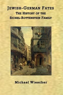 portada Jewish-German Fates: The History of the Sichel-Rottenstein Family (en Inglés)