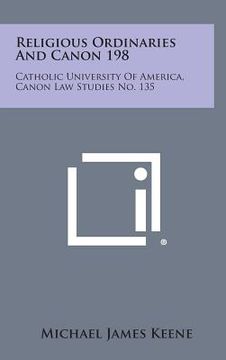 portada Religious Ordinaries and Canon 198: Catholic University of America, Canon Law Studies No. 135 (en Inglés)