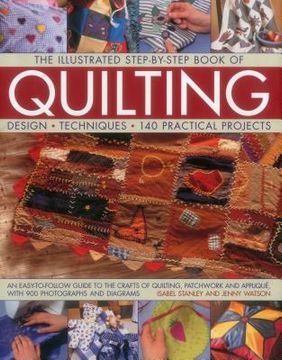 portada The Illustrated Step-By-Step Book of Quilting: Design, Techniques, 140 Practical Projects (en Inglés)
