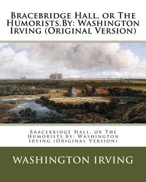 portada Bracebridge Hall, or The Humorists.By: Washington Irving (Original Version)