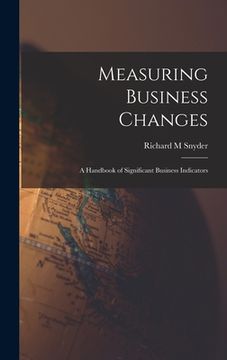 portada Measuring Business Changes; a Handbook of Significant Business Indicators (en Inglés)