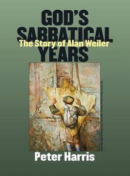 portada God's Sabbatical Years: The Story of Alan Weiler (in English)