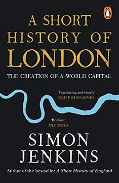 portada A Short History of London: The Creation of a World Capital (en Inglés)