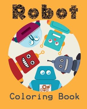 portada Robot Coloring Book: Unique and Fun Coloring Book for Kids and Best Relaxing Coloring Book (in English)