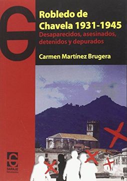 portada Robledo de Chavela, 1931-1945: Desaparecidos, Asesinados, Detenidos y Depurados