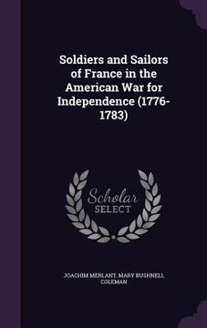 portada Soldiers and Sailors of France in the American War for Independence (1776-1783) (en Inglés)