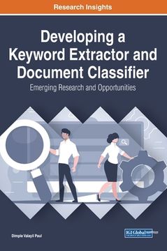 portada Developing a Keyword Extractor and Document Classifier: Emerging Research and Opportunities (en Inglés)