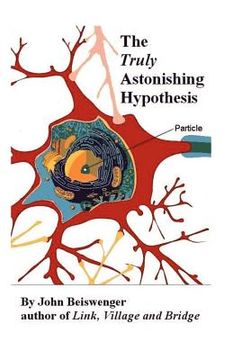 portada the truly astonishing hypothesis (en Inglés)