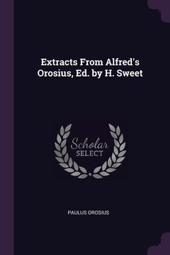 portada Extracts From Alfred's Orosius, Ed. by H. Sweet (en Inglés)