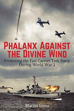 portada Phalanx Against the Divine Wind: Protecting the Fast Carrier Task Force During World war 2 (en Inglés)