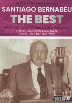portada Santiago Bernabéu "The Best". Mito y Realidad de una Figura Universal