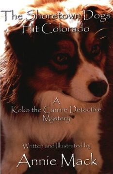 portada The Shoretown Dogs Hit Colorado: A Koko the Canine Detective Mystery: Volume 3 (Koko the Canine Detective Mysteries)