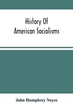 portada History Of American Socialisms (en Inglés)