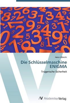 portada Die Schlüsselmaschine ENIGMA: Trügerische Sicherheit (en Alemán)