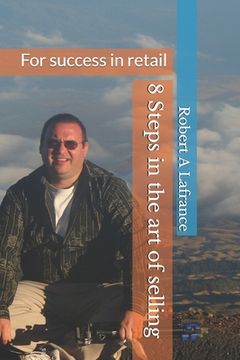 portada The 8 Steps in the Art of Selling: For success in retail (en Inglés)