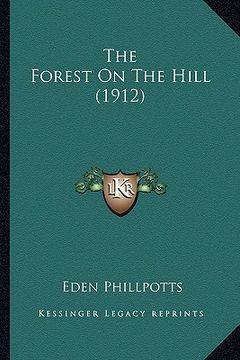 portada the forest on the hill (1912) the forest on the hill (1912) (en Inglés)