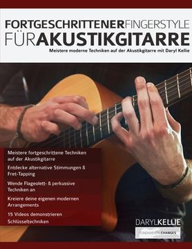 portada Fortgeschrittener Fingerstyle für Akustikgitarre: Meistere moderne Techniken auf der Akustikgitarre mit Daryl Kellie. (in German)