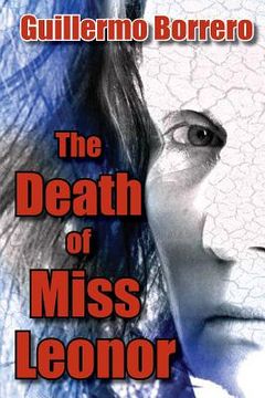 portada The Death of Miss Leonor: A Play in Two Acts (en Inglés)
