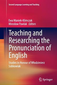 portada Teaching and Researching the Pronunciation of English: Studies in Honour of Wlodzimierz Sobkowiak (en Inglés)
