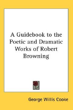 portada a guid to the poetic and dramatic works of robert browning