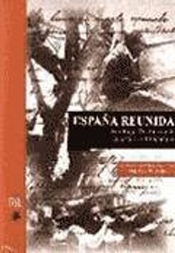 portada Espana Reunida: Antologia Poetica de la Guerra Civil Espanola, 1936 - 1939