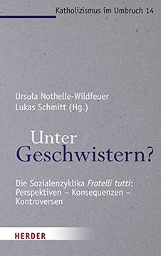 portada Unter Geschwistern?: Die Sozialenzyklika 'Fratelli Tutti': Perspektiven - Konsequenzen - Kontroversen (in German)