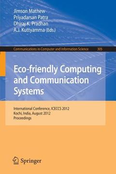 portada eco-friendly computing and communication systems: international conference, iceccs 2012, kochi, india, august 9-11, 2012. proceedings (en Inglés)