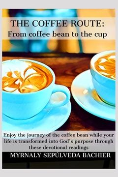 portada The Coffee Route: From Coffee Bean to Your Cup