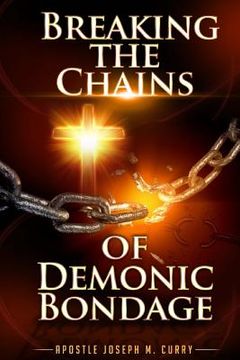 portada Breaking The Chains Of Demonic Bondage (en Inglés)