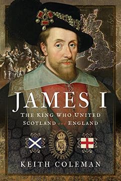 portada James I, the King Who United Scotland and England