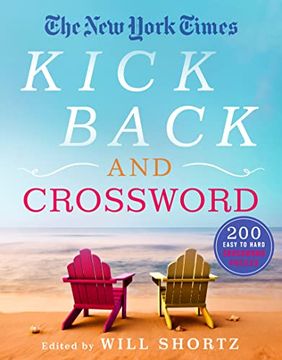portada The new York Times Kick Back and Crossword: 200 Easy to Hard Puzzles (en Inglés)