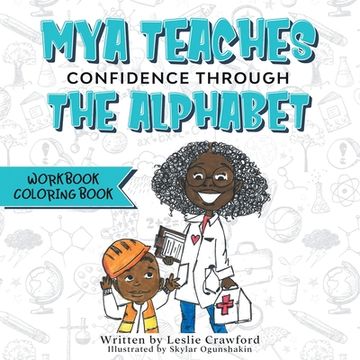 portada Mya Teaches Confidence Through the Alphabet Workbook/Coloring Book (en Inglés)
