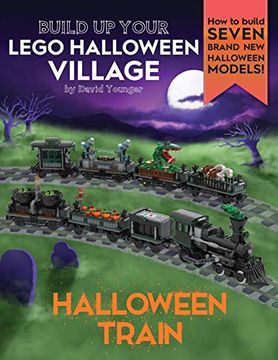 portada Build up Your Lego Halloween Village: Halloween Train (en Inglés)