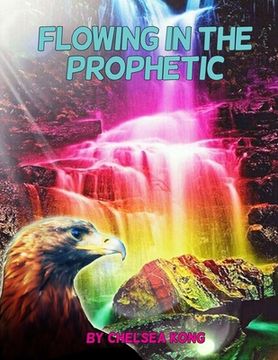 portada Flowing in the Prophetic (in English)