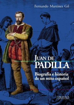 portada Juan de Padilla: Biografia e Historia de un Mito Español (in Spanish)