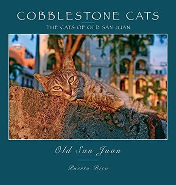 portada Cobblestone Cats - Puerto Rico: The Cats of old san Juan (2Nd Ed. ) (en Inglés)