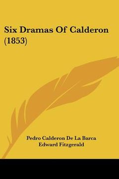 portada six dramas of calderon (1853) (in English)
